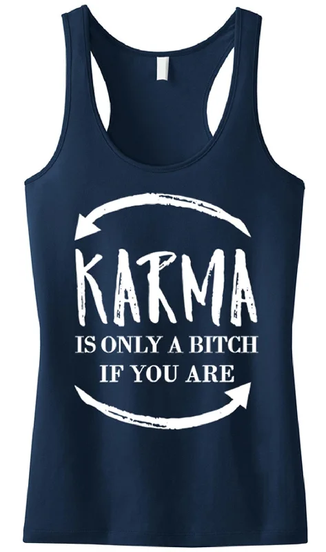 KARMA is only a B*tch if you are Tank Top Navy